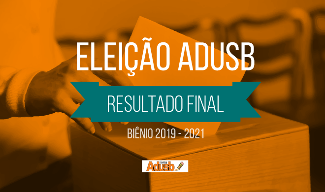 Eleição Adusb: Comissão Eleitoral divulga resultado final