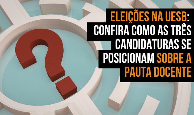 Eleições na Uesb: Confira como as três candidaturas se posicionam sobre a Pauta Docente