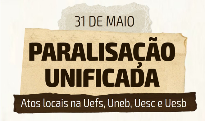 Uneb, Uefs, Uesb e Uesc realizarão paralisação unificada no dia 31 de maio