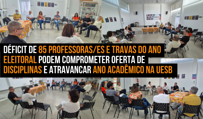 Déficit de 85 professoras/es e travas do ano eleitoral podem comprometer oferta de disciplinas e atravancar ano acadêmico na Uesb 
