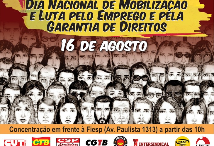 16 de Agosto: Dia Nacional de Mobilização e Luta pelo Emprego e pela Garantia de Direitos