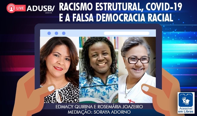 Transmissão ao vivo: Racismo Estrutural, COVID-19 e a falsa democracia racial 