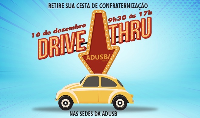 Adusb promove drive-thru de final de ano no dia 16 de dezembro para distribuir cesta de confraternização