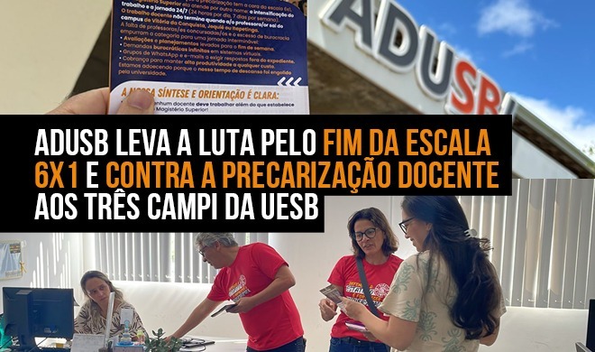 Adusb leva a luta pelo fim da escala 6x1 e contra a precarização docente aos três campi da Uesb
