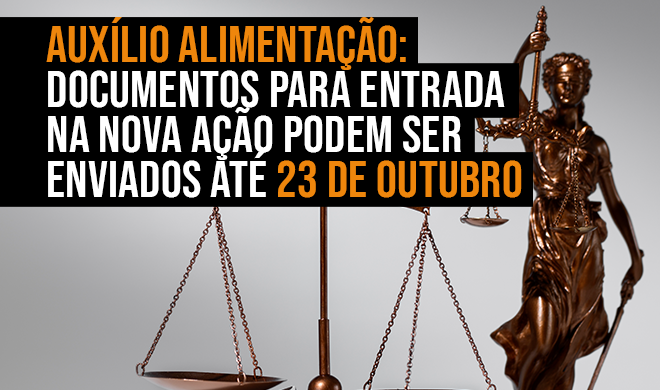 Auxílio alimentação: Documentos para entrada na nova ação podem ser enviados até 23 de outubro