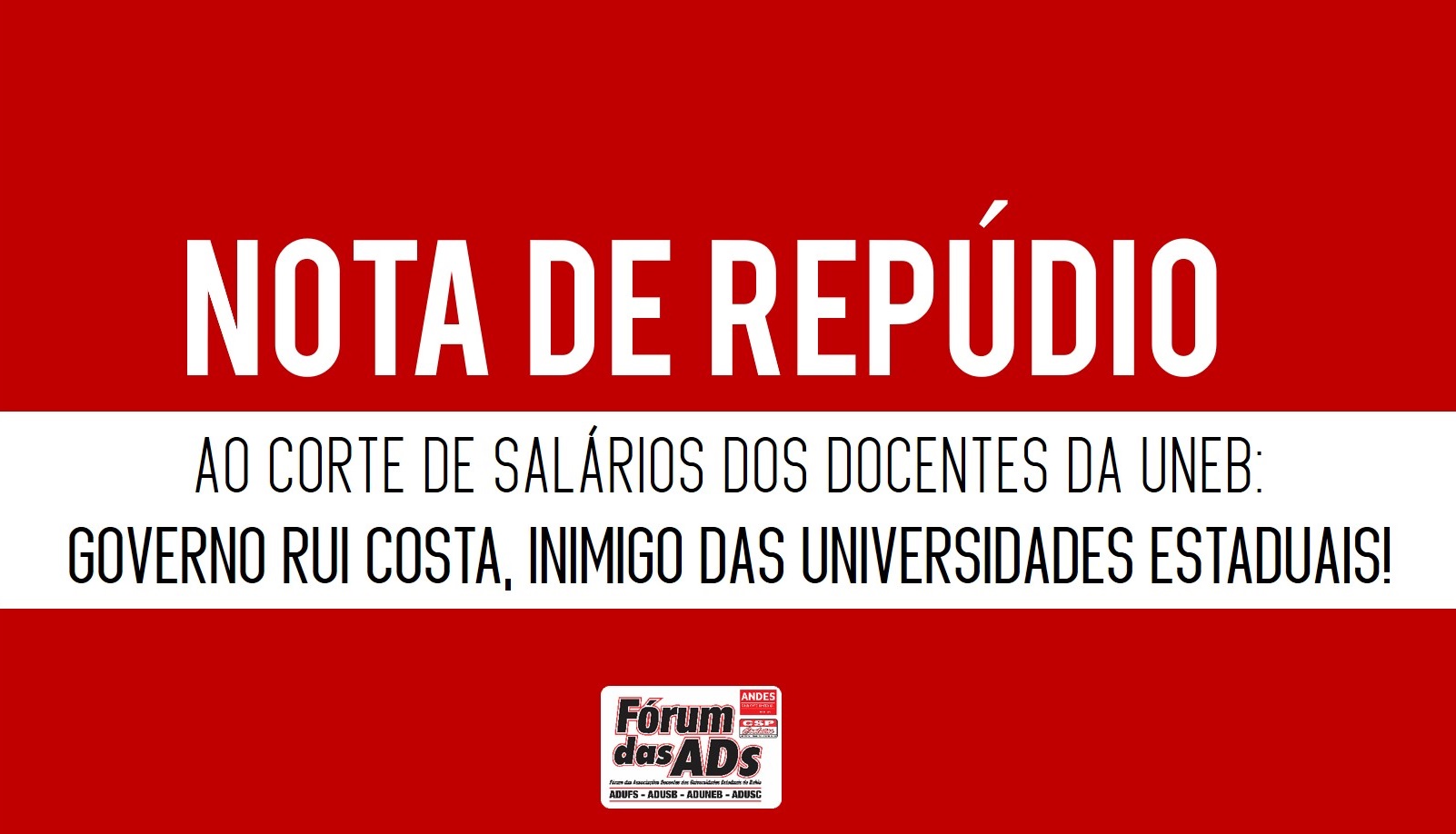 Nota de Repúdio ao corte de salários dos docentes da Uneb: governo Rui Costa, inimigo das Universidades estaduais!