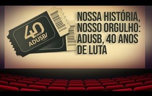 Documentário Adusb 40 anos 