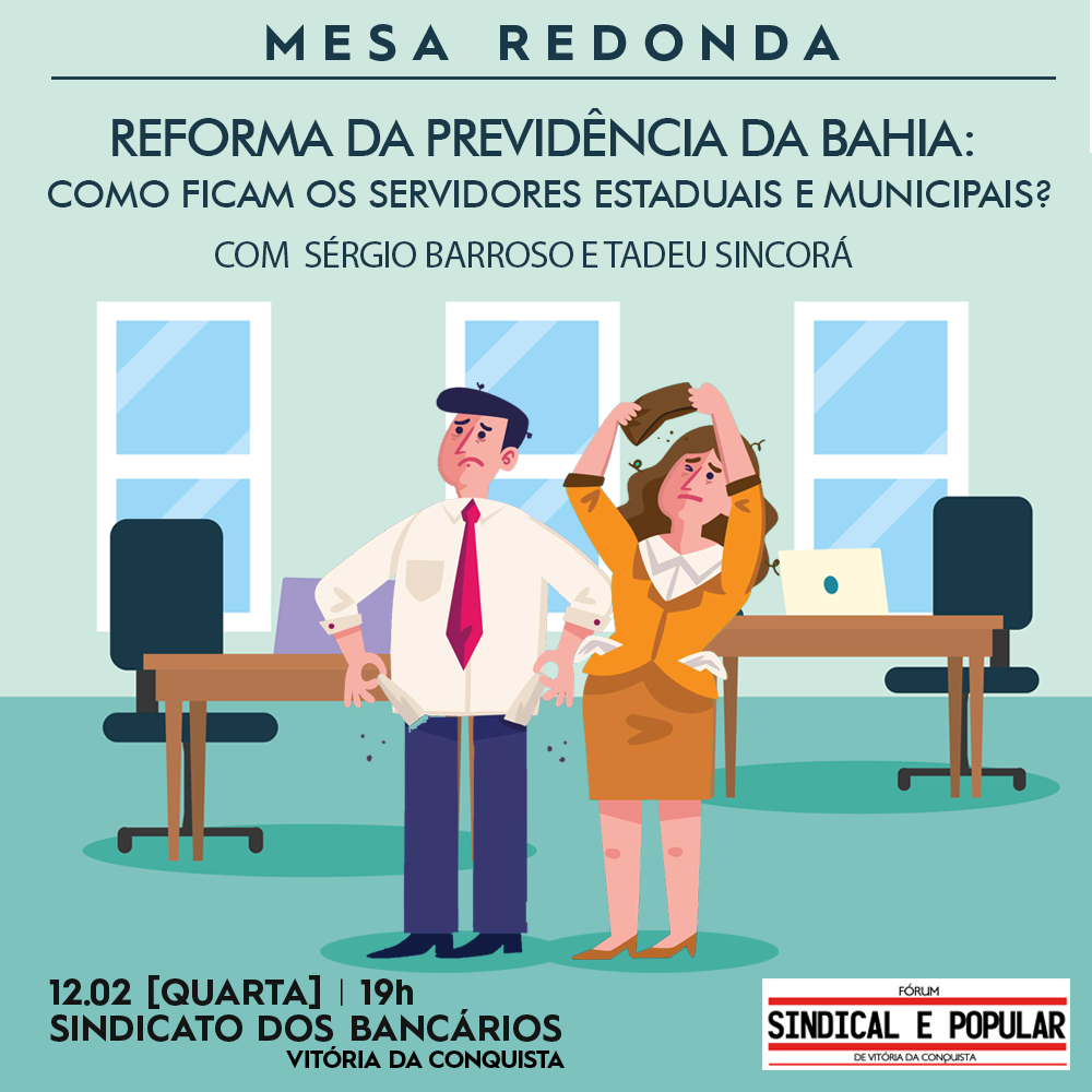 Fórum Sindical e Popular realiza evento sobre Reforma da Previdência da Bahia
