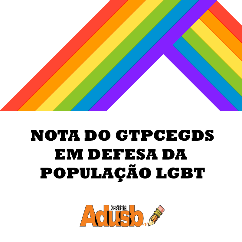 Nota do GTPCEGDS - Em defesa da população LGBT