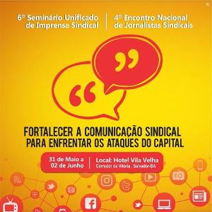 Salvador sediará o 6º Seminário da Imprensa Sindical