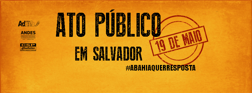 GRANDE ATO EM SALVADOR NO DIA 19 DE MAIO