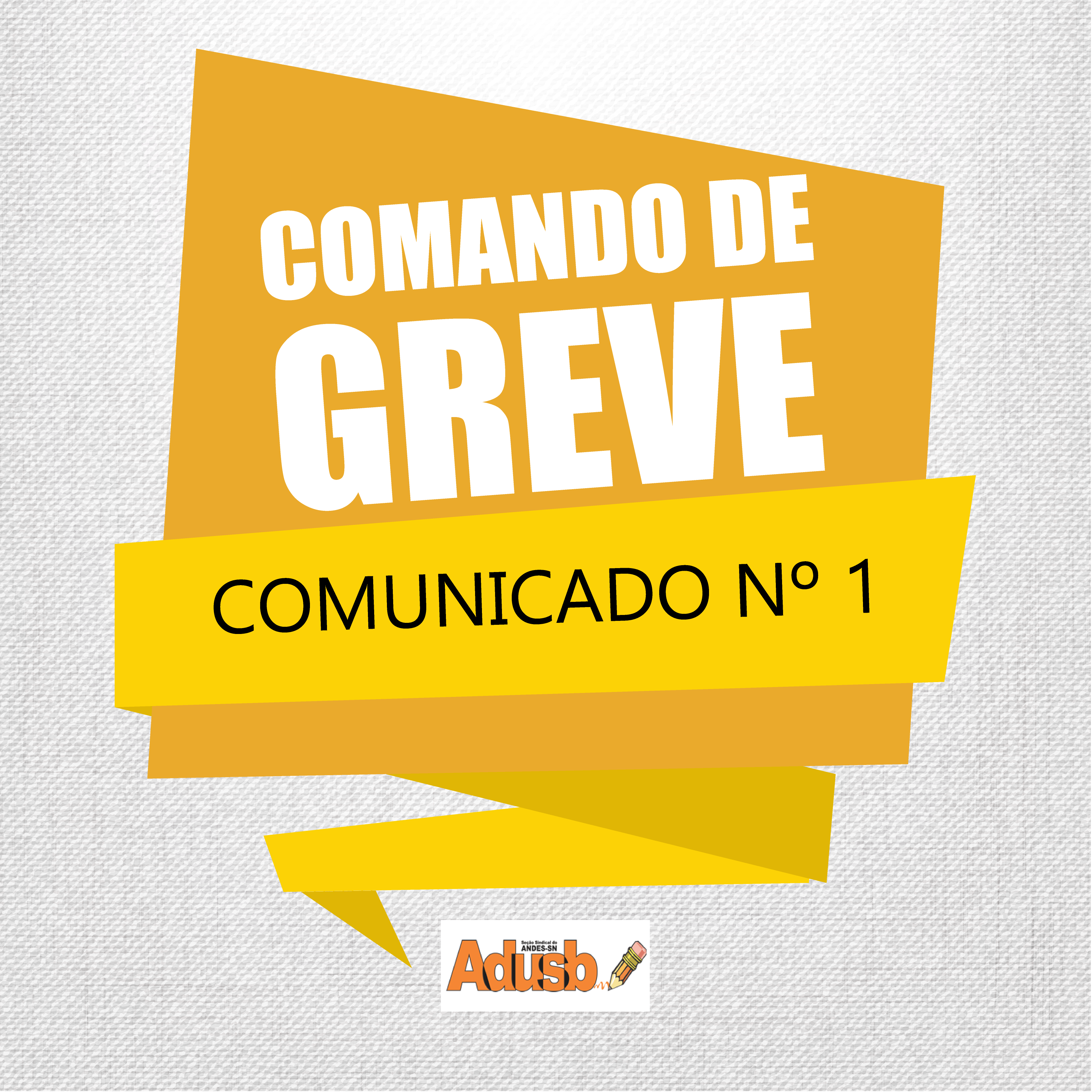 Comunicado do Comando de Greve da Adusb nº 1