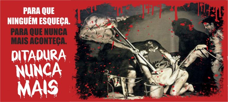 Ditadura militar persegue, tortura e mata. Não há o que comemorar em 31 de março. Ditadura nunca mais!