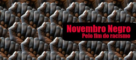 Todos às ruas nesse Novembro Negro denunciar o genocídio da população negra