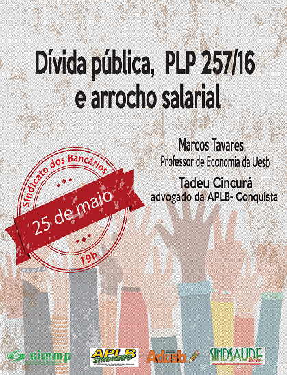 Sindicatos promovem debate sobre Dívida Pública, PL 257 e arrocho salarial